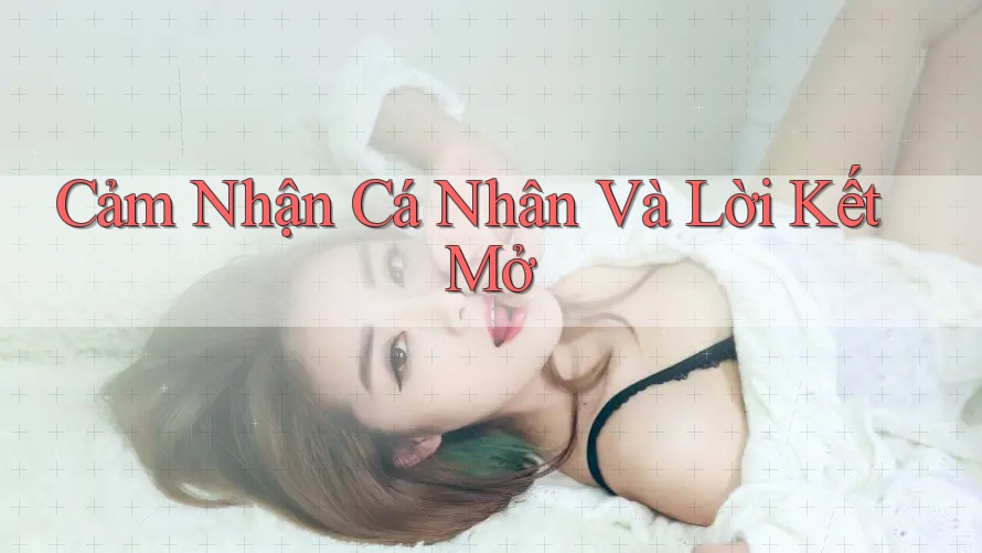 Cảm Nhận Cá Nhân Và Lời Kết Mở