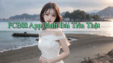 fcb88 app đánh bài tiền thật
