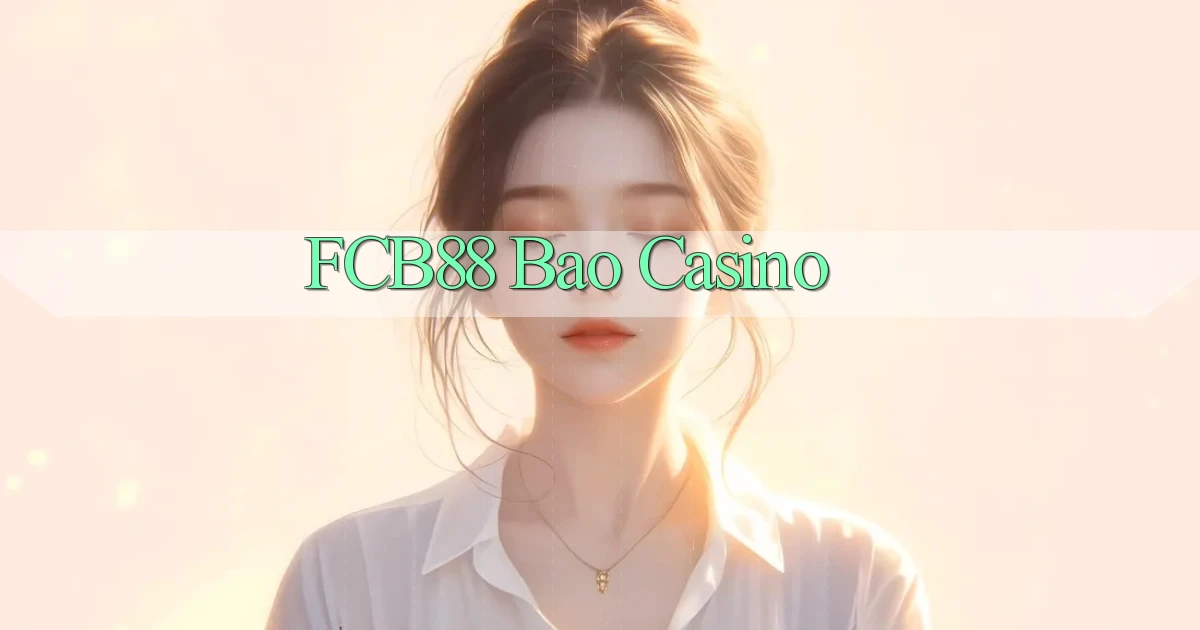 fcb88 bao casino