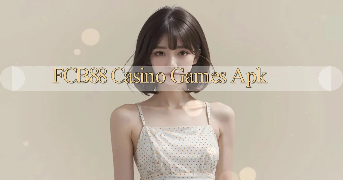 fcb88 casino games apk