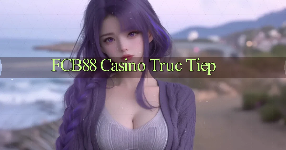 fcb88 casino truc tiep