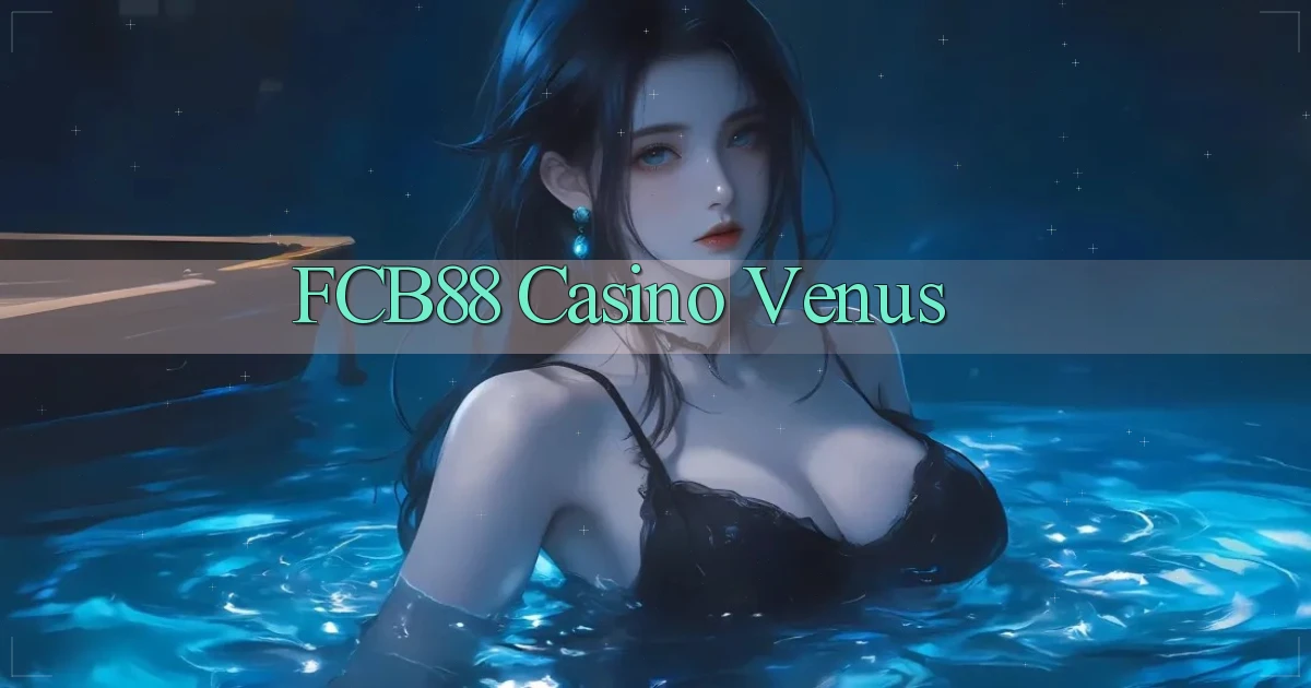 fcb88 casino venus