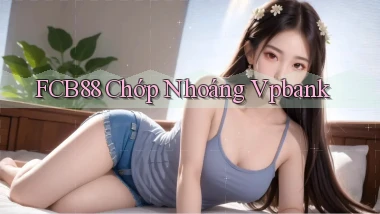 fcb88 chớp nhoáng vpbank