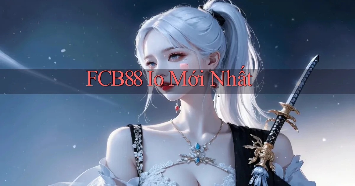fcb88 io mới nhất