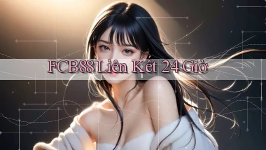 fcb88 liên kết 24 giờ