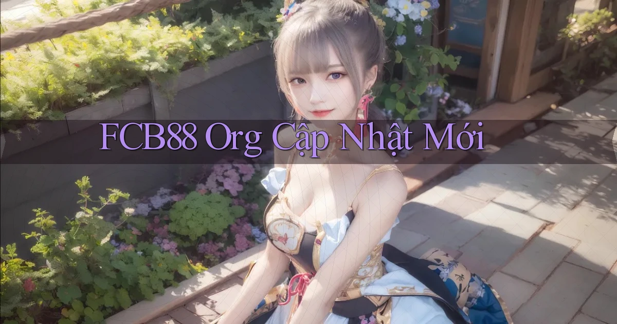 fcb88 org cập nhật mới
