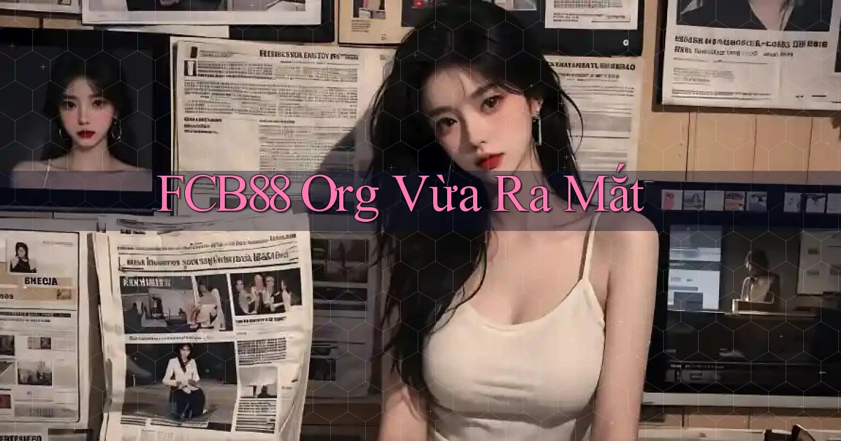fcb88 org vừa ra mắt