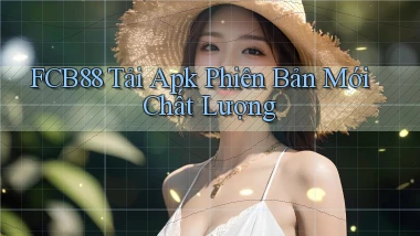 fcb88  tải apk phiên bản mới chất lượng