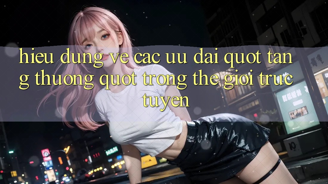 Hiểu Đúng Về Các Ưu Đãi " Tặng Thưởng" Trong Thế Giới Trực Tuyến