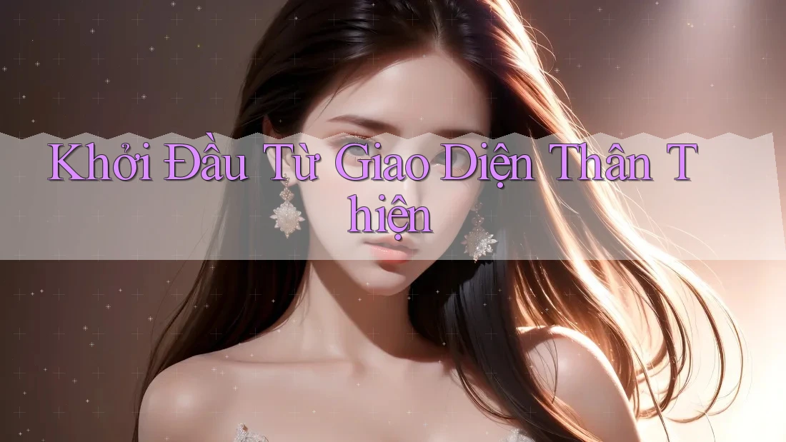 Khởi Đầu Từ Giao Diện Thân Thiện