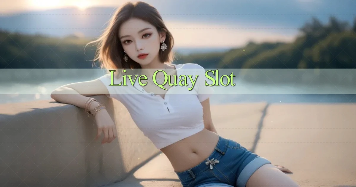 Live Quay slot