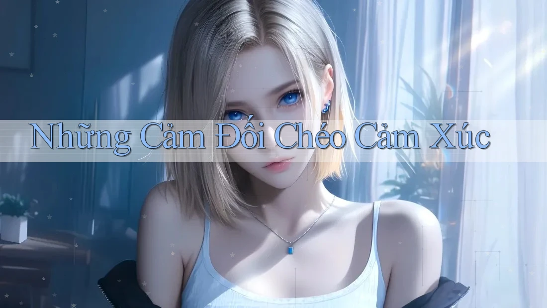 Những Cảm Đối Chéo Cảm Xúc