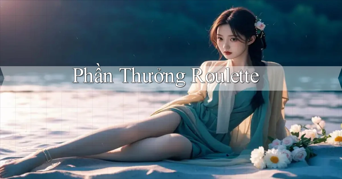 Phần thưởng Roulette