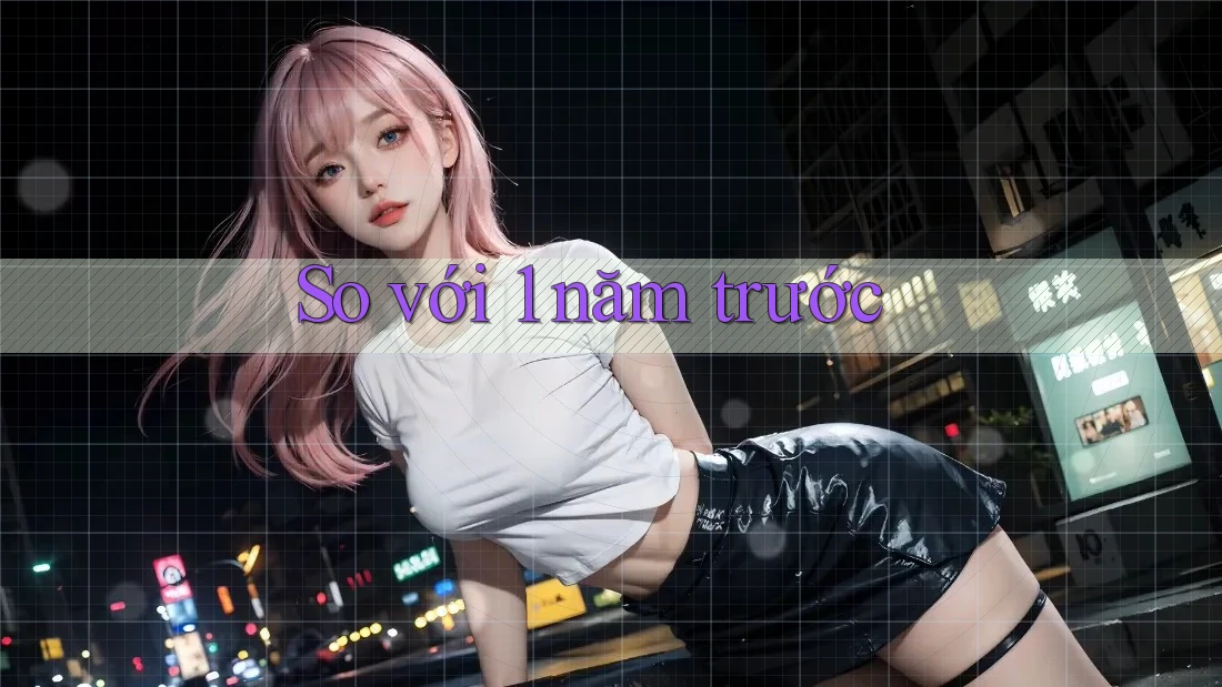 So với 1 năm trước