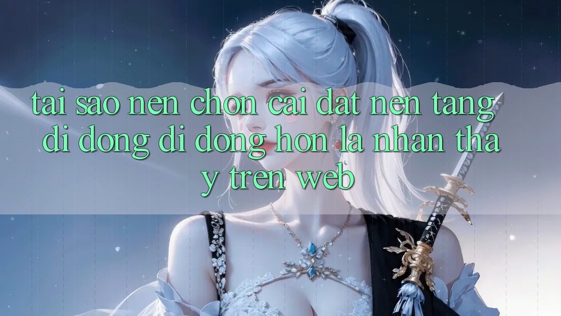Tại Sao Nên Chọn Cài đặt Nền tảng di động Di Động Hơn Là Nhận thấy Trên Web? Tại Sao Nên Chọn Cài đặt Nền tảng di động Di Động Hơn Là Nhận thấy Trên Web?