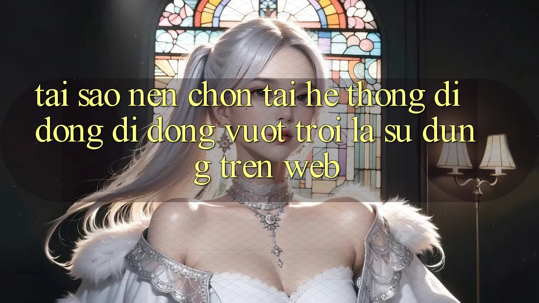 Tại Sao Nên Chọn Tải Hệ thống di động Di Động Vượt trội Là Sử dụng Trên Web?