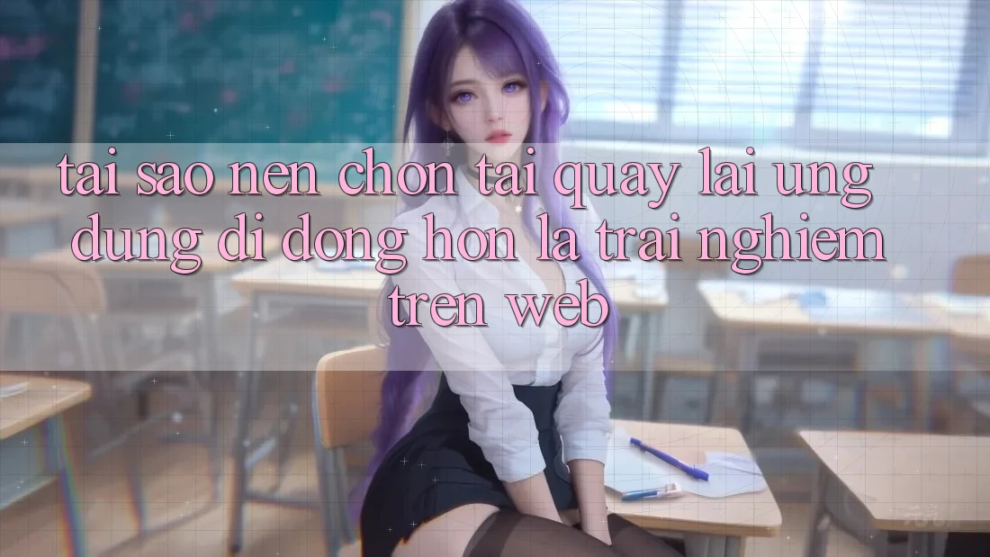 Tại Sao Nên Chọn Tải quay lại Ứng Dụng Di Động Hơn Là Trải Nghiệm Trên Web? Tại Sao Nên Chọn Tải quay lại Ứng Dụng Di Động Hơn Là Trải Nghiệm Trên Web?