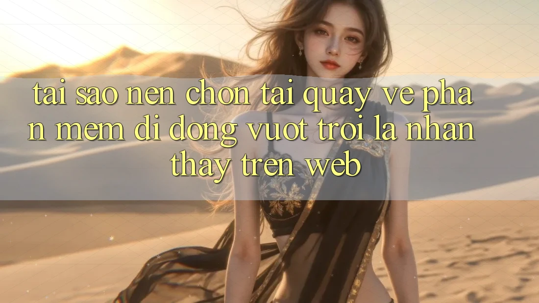 Tại Sao Nên Chọn Tải quay về Phần mềm Di Động Vượt trội Là Nhận thấy Trên Web?