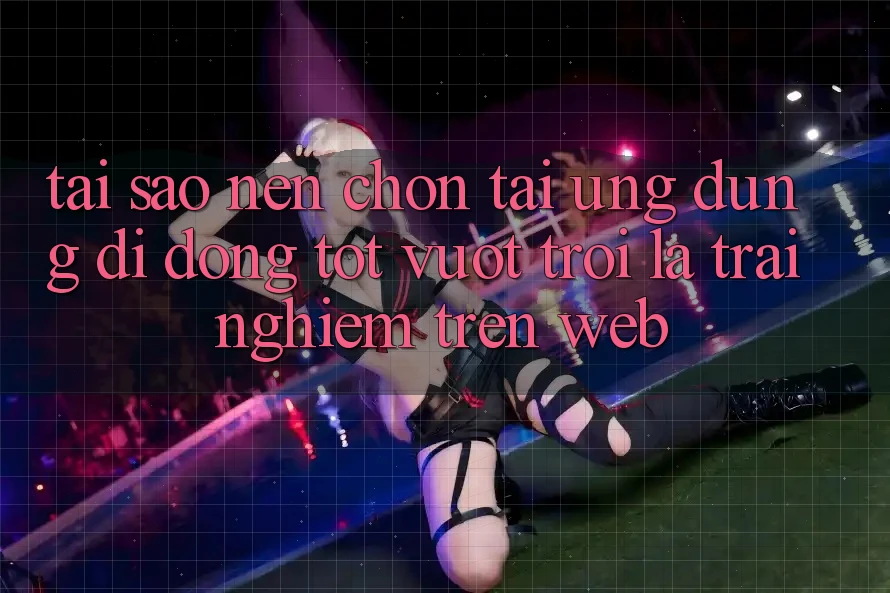Tại Sao Nên Chọn Tải Ứng Dụng Di Động Tốt vượt trội Là Trải nghiệm Trên Web?