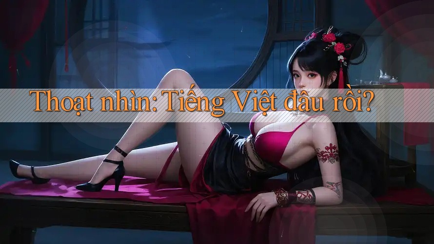 Thoạt nhìn: Tiếng Việt đâu rồi?