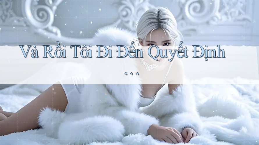 Và Rồi Tôi Đi Đến Quyết Định…
